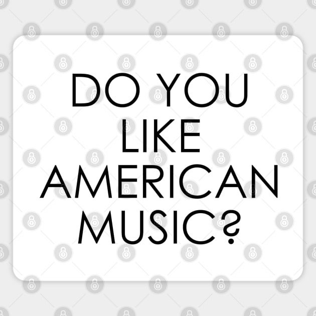 Do you like American Music Violent Femmes Magnet by Oyeplot